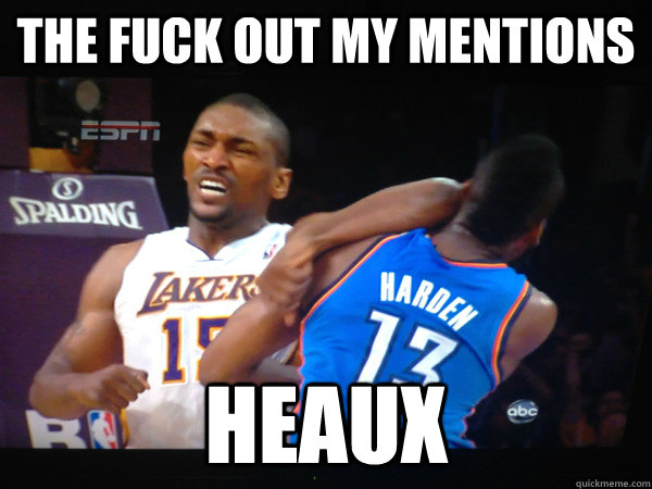 The Fuck Out My Mentions Heaux  Metta World Peace Elbow
