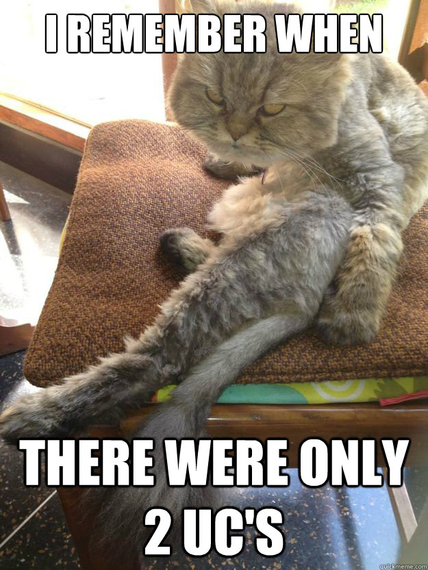 I REMEMBER WHEN There were only 2 UC's  