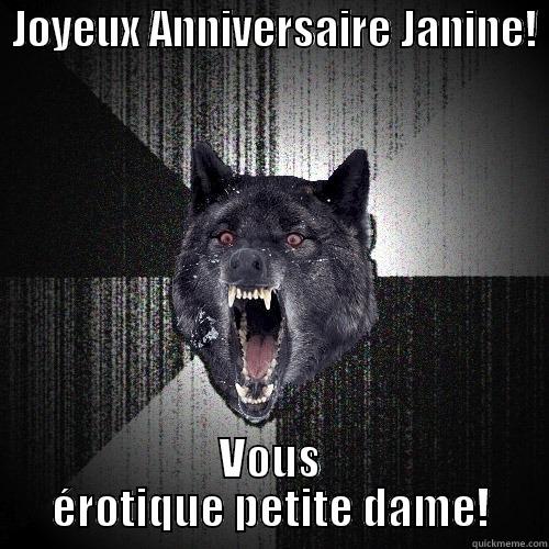  JOYEUX ANNIVERSAIRE JANINE!  VOUS ÉROTIQUE PETITE DAME! Insanity Wolf