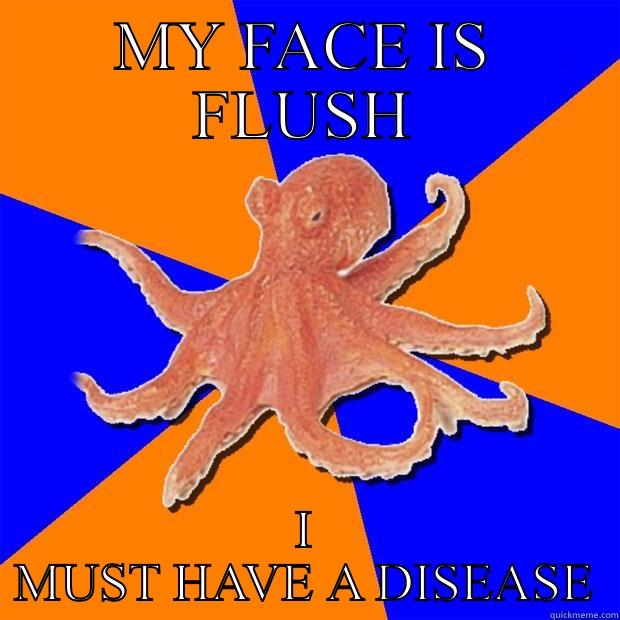 Hypochondriac Octopus  - MY FACE IS FLUSH I MUST HAVE A DISEASE Online Diagnosis Octopus