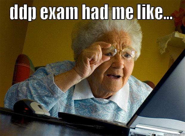 DDP EXAM HAD ME LIKE...  Grandma finds the Internet