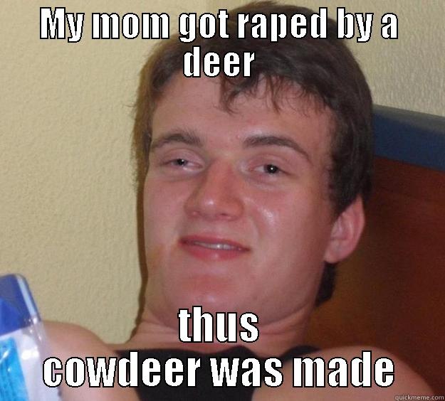 Birth of Cowdeer - MY MOM GOT RAPED BY A DEER THUS COWDEER WAS MADE 10 Guy