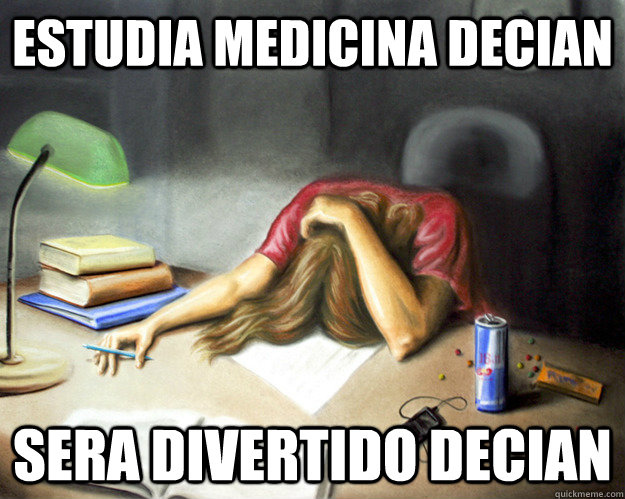 Estudia medicina decian Sera divertido decian - Estudia medicina decian Sera divertido decian  sdfghjmk