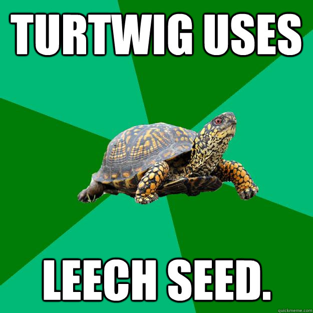 Turtwig uses LEECH SEED.  Torrenting Turtle