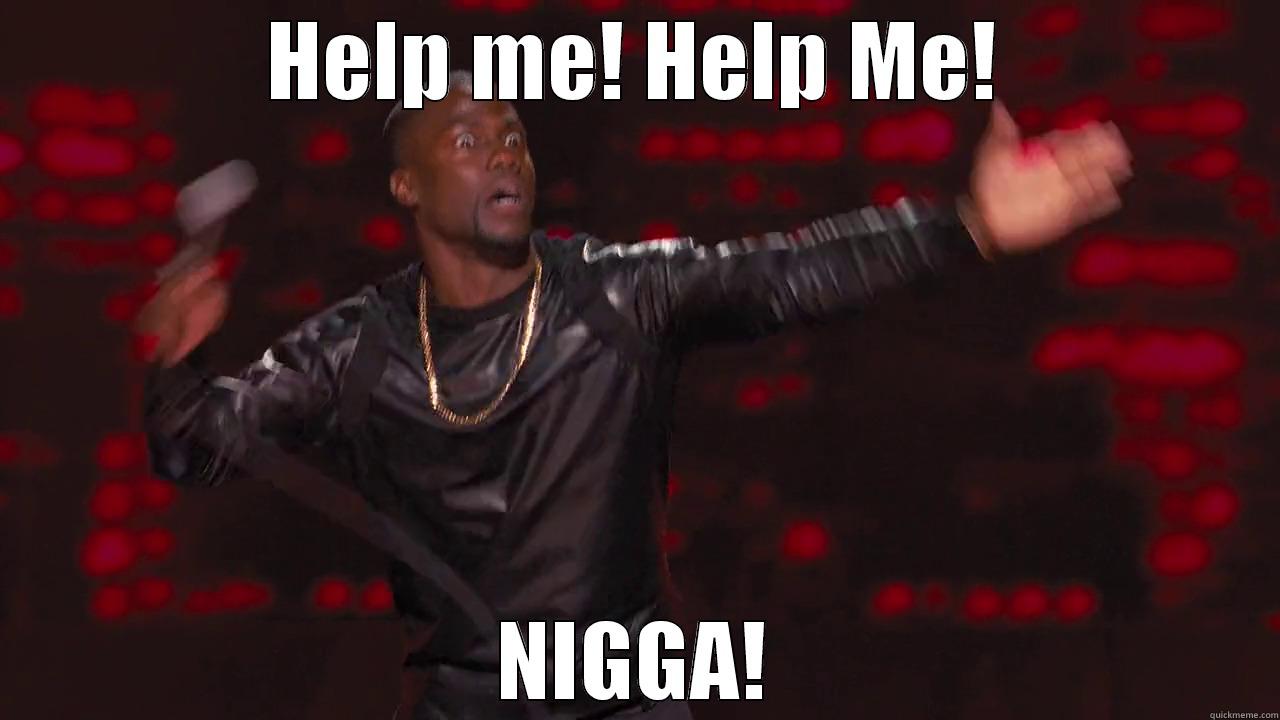 Kevin hart - HELP ME! HELP ME! NIGGA! Misc