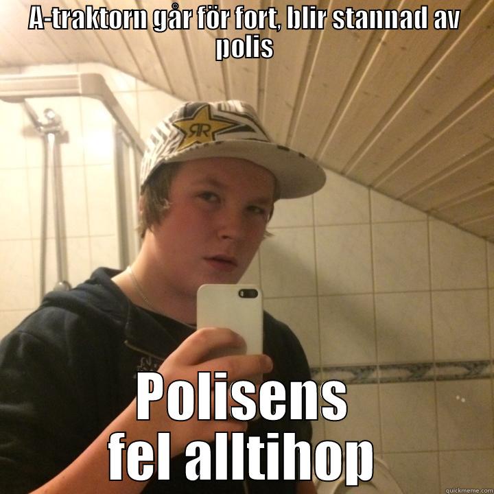 A-TRAKTORN GÅR FÖR FORT, BLIR STANNAD AV POLIS POLISENS FEL ALLTIHOP Misc