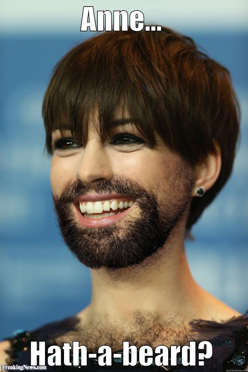 bearddddddy weirdy - ANNE... HATH-A-BEARD? Misc