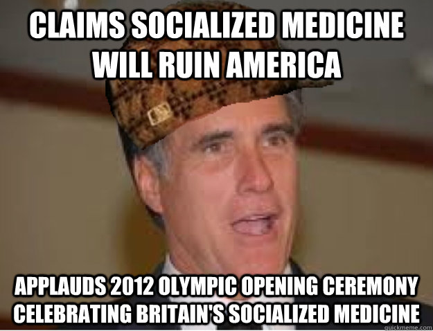 claims socialized medicine will ruin america applauds 2012 olympic opening ceremony celebrating Britain's socialized medicine  Scumbag Mitt Romney