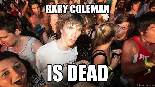 gary coleman is dead  Sudden Clarity Clarence