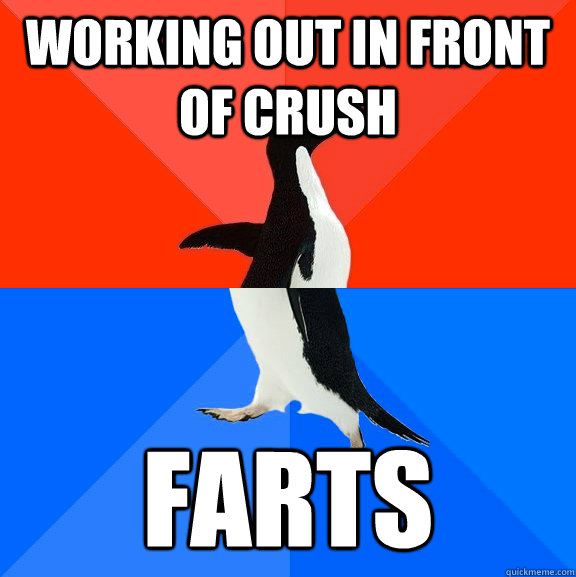 working out in front of crush farts  Socially Awesome Awkward Penguin