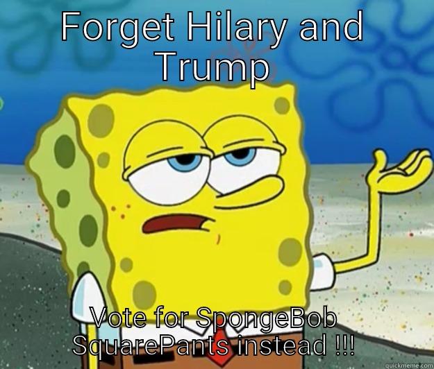 FORGET HILARY AND TRUMP VOTE FOR SPONGEBOB SQUAREPANTS INSTEAD !!! Tough Spongebob