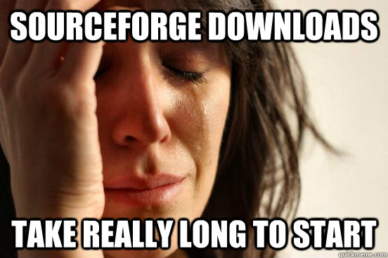 Sourceforge downloads take really long to start  First World Problems