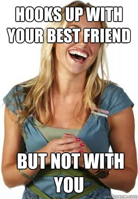 hooks up with your best friend  but not with you  Friend Zone Fiona