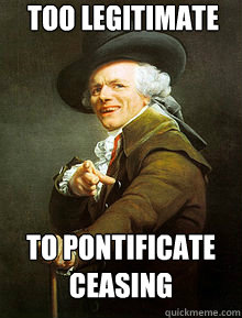 too legitimate to pontificate ceasing - too legitimate to pontificate ceasing  Joseph Ducreax