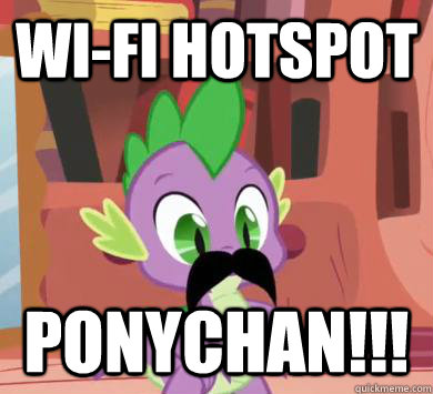 WI-FI HOTSPOT PONYCHAN!!!  My little pony