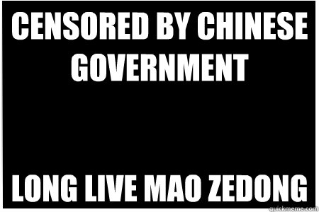 censored by chinese government long live mao zedong - censored by chinese government long live mao zedong  Misc