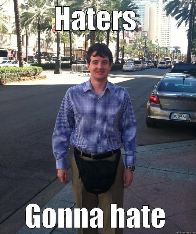 HATERS GONNA HATE Misc