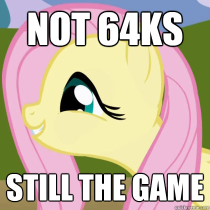 not 64ks still the game  