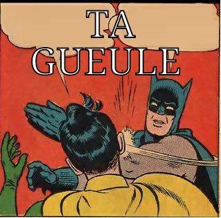  TA GUEULE  Slappin Batman