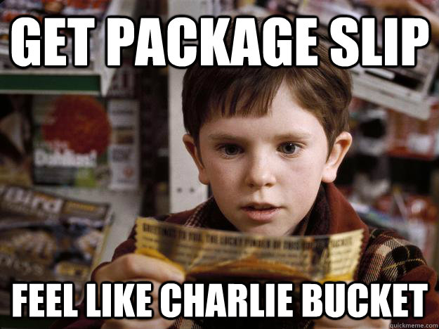 Get package slip  Feel like Charlie Bucket - Get package slip  Feel like Charlie Bucket  Success Charlie