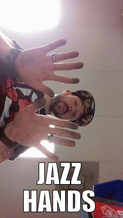 JAZZ HANDS Misc