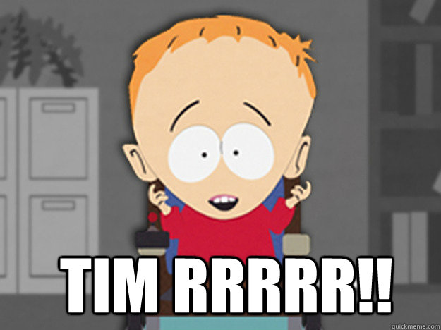 Tim RRRRR!!  