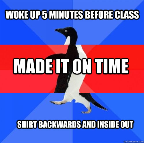 woke up 5 minutes before class made it on time shirt Backwards and Inside out - woke up 5 minutes before class made it on time shirt Backwards and Inside out  Socially Awkward Awesome Awkward Penguin