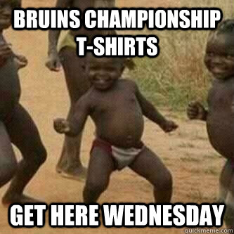 Bruins Championship T-shirts  Get here Wednesday  Its friday niggas