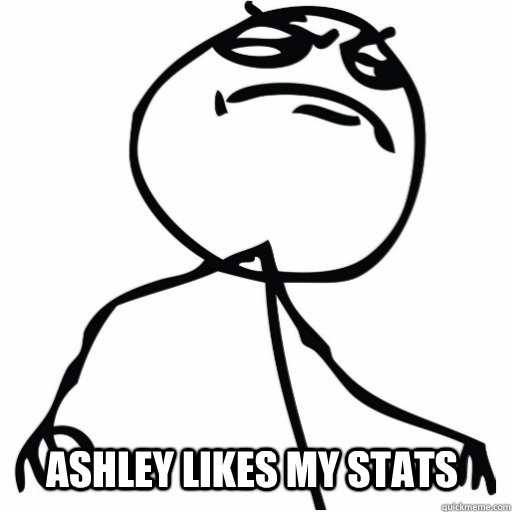 ashley likes my stats  
