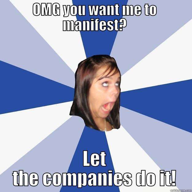 S1 Manifesting - OMG YOU WANT ME TO MANIFEST? LET THE COMPANIES DO IT! Annoying Facebook Girl
