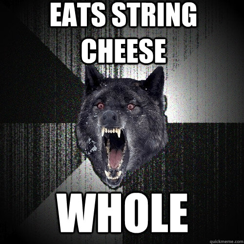 Eats String Cheese WHOLE - Eats String Cheese WHOLE  Insanity Wolf