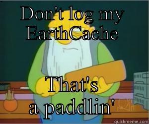 DON'T LOG MY EARTHCACHE THAT'S A PADDLIN' Paddlin Jasper