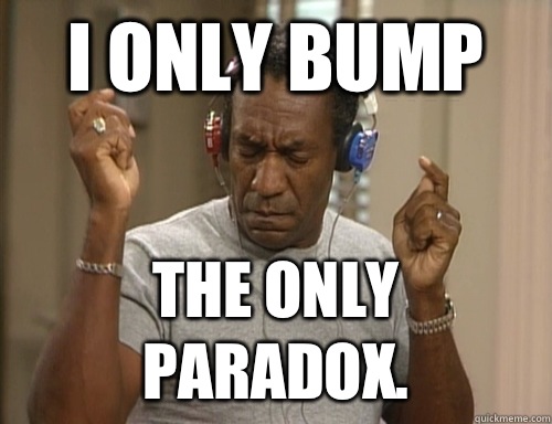 I only bump The Only Paradox. - I only bump The Only Paradox.  Bill Cosby Headphones