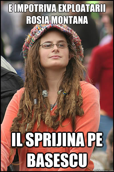 E impotriva exploatarii  rosia montana il sprijina pe Basescu  - E impotriva exploatarii  rosia montana il sprijina pe Basescu   Bad Argument Hippie