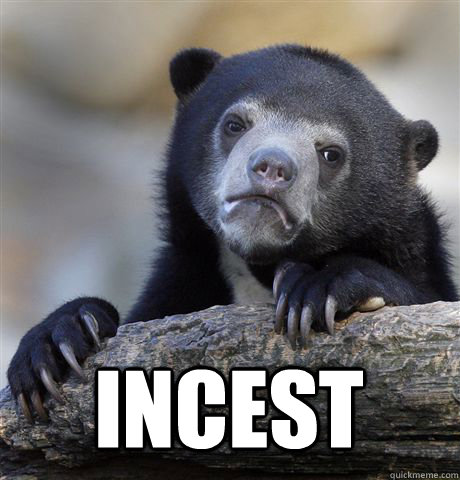  INCEST  Confession Bear