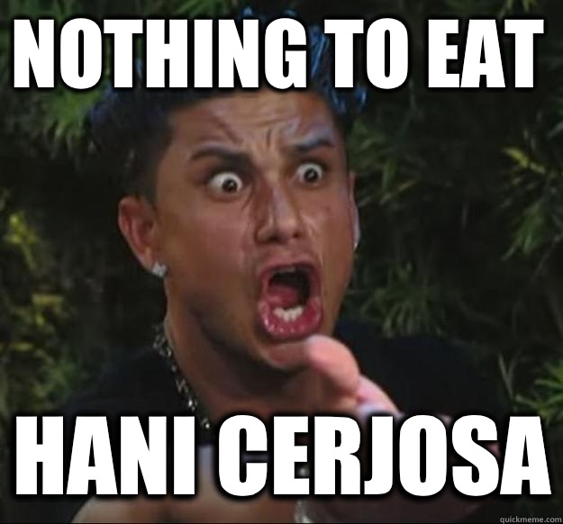 NOTHING TO EAT HANI CERJOSA  Pauly D