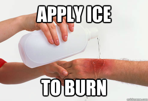 burn ice apply meme quickmeme xover worm edition special memes funny place caption own chemical reply