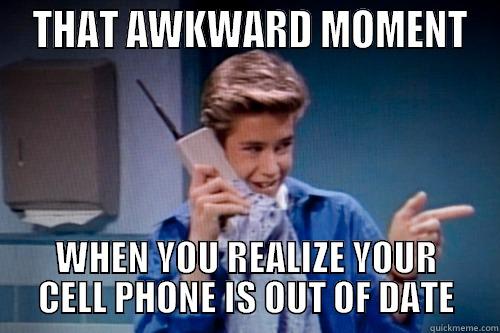  THAT AWKWARD MOMENT WHEN YOU REALIZE YOUR CELL PHONE IS OUT OF DATE Misc