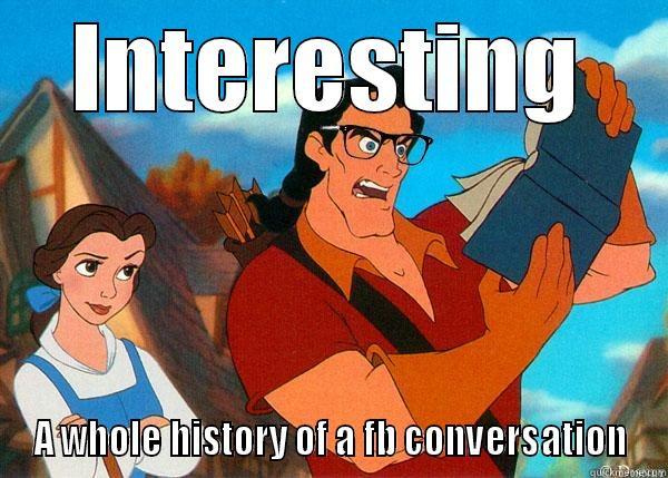 INTERESTING A WHOLE HISTORY OF A FB CONVERSATION Hipster Gaston