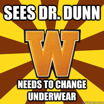 sees dr. dunn needs to change underwear   
