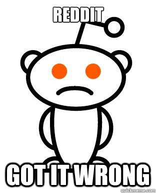 Reddit Got it Wrong - Reddit Got it Wrong  Misc