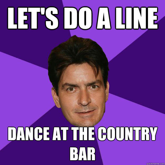 let's do a line dance at the country bar - let's do a line dance at the country bar  Clean Sheen