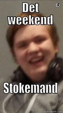DET WEEKEND STOKEMAND Misc