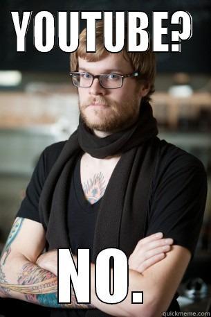 YOUTUBE? NO. Hipster Barista