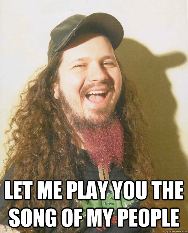  let me play you the song of my people  