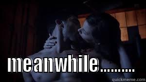  MEANWHILE.......... Misc