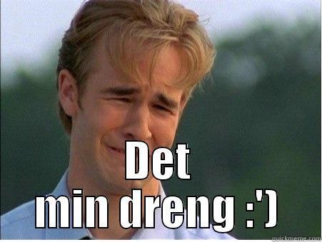  DET MIN DRENG :') 1990s Problems