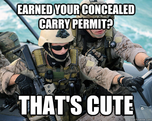 EARNED YOUR CONCEALED CARRY PERMIT? THAT'S CUTE  