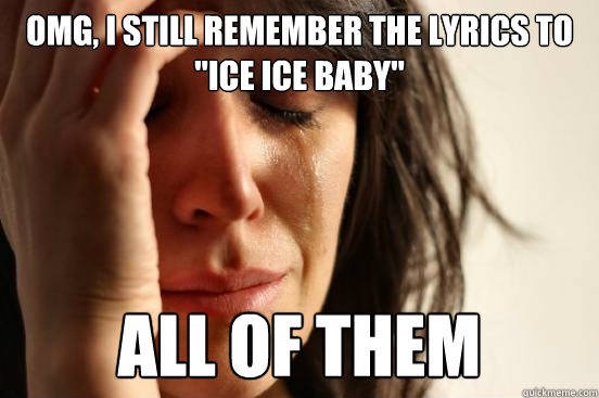 OMG, I still remember the lyrics to 