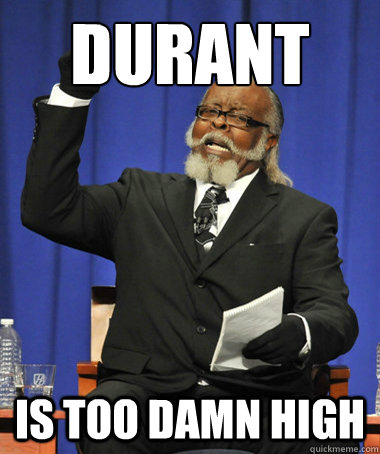 Durant is too damn high  The Rent Is Too Damn High